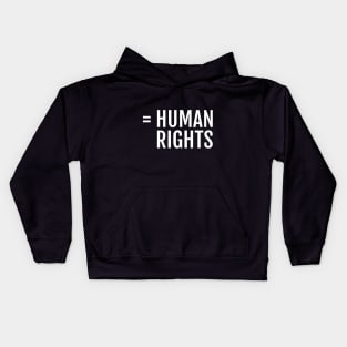 Text: = Human rights (white) Kids Hoodie